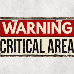 Warnung Critical Bereich Schild, lustige Gefahr Wandschild, beunruhigt Metallplatte, Mann Höhle Garage Dekor, rustikale Wandkunst, Neuheit Warnplakette