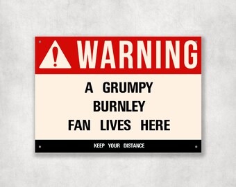 Grumpy BURNLEY Fan Metal Sign - Vintage Retro Man Cave Decor, Funny Retro Plaque for Home Bar, Shed or Garage