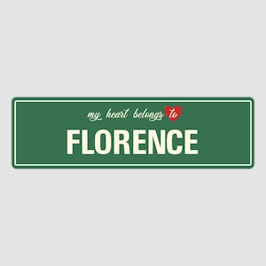 Heart Belongs to Florence Sign, Florence City Sign, City of Florence Gift, Florence Gifts, Florence Souvenir, Florence Sign