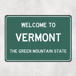 Welcome to Vermont Sign, Vermont Metal Sign, Vermont Gift, Vermont Gifts, Vermont Souvenir, Vermont Green Mountain State
