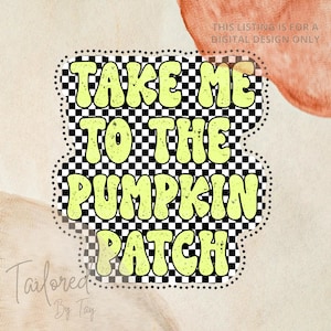 Può includere: Un design digitale con la scritta "TAKE ME TO THE PUMPKIN PATCH" in un font retrò. Il testo è verde chiaro con uno sfondo a scacchi bianco e nero e un bordo a puntini. Il design è solo per uso digitale.