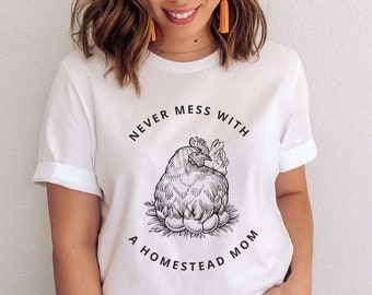Homestead Mom Shirt Dont Mess With Mama Hen Homemaker Shirt Homestead Gift For Garden Mama Farm Mom Chicken Mom Tough As A Mother T Shirt