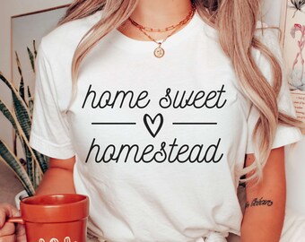 Homestead Shirt Off Grid Country Life T Shirt Home Sweet Homestead Mama Gift Homesteader Backyard Farmer Grow Food Tee Self-Reliance Tshirt