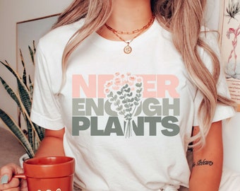 Never Enough Plants Dried Flowers Shirt Homestead Grow Your Own Food Vegetable Garden Permaculture Homegrown Shirt Food Not Lawns Herbology