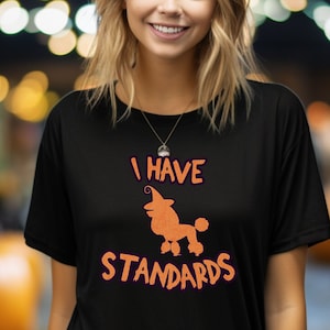 Halloween Poodle Witch Mama Shirt, Poodle Mom Shirt, Poodle Lover Shift, Gift for Dog Lover, I Have Standards, Standard Poodle tee
