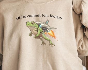 Tom Foolery Frog Sweatshirt,Meme Graphic Sarcastic Frog Sweater, Weirdcore Sayings Gift