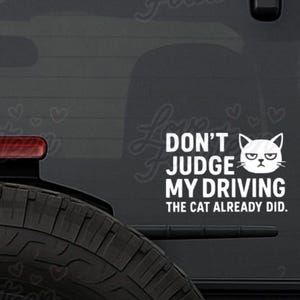 Funny Cat Car Decal – Don’t Judge My Driving Vinyl Sticker – Grumpy Cat Vinyl for Rear Window, Car Humor Gift