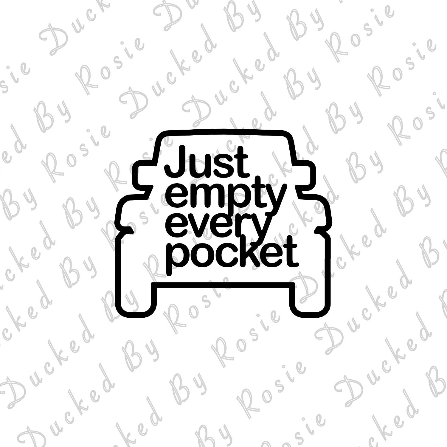 Just Empty Every Pocket Decal Etsy