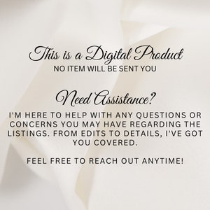 May include: Text on a white background that reads "This is a Digital Product. NO ITEM WILL BE SENT YOU. Need Assistance? I'M HERE TO HELP WITH ANY QUESTIONS OR CONCERNS YOU MAY HAVE REGARDING THE LISTINGS. FROM EDITS TO DETAILS, I'VE GOT YOU COVERED. FEEL FREE TO REACH OUT ANYTIME!"