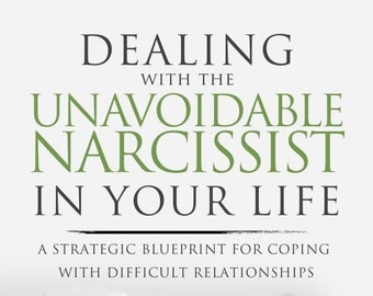 Dealing with the Unavoidable Narcissist in Your Life Ebook