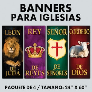 May include: Set of four church banners featuring religious imagery and text. The banners are 24 inches by 60 inches and include a lion, a crown, a cross, and a lamb. The text on the banners reads "Leon de Juda", "Rey de Reyes", "Senor de Senores", and "Cordero de Dios".