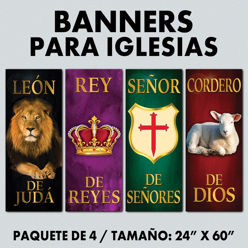 May include: Set of four church banners featuring religious imagery and text. The banners are 24 inches by 60 inches and include a lion, a crown, a cross, and a lamb. The text on the banners reads "Leon de Juda", "Rey de Reyes", "Senor de Senores", and "Cordero de Dios".