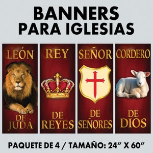 May include: Four banners for churches, each with a different image and text. The banners are red with gold trim and feature a lion, a crown, a cross, and a lamb. The text on the banners reads "Leon de Juda", "Rey de Reyes", "Senor de Senores", and "Cordero de Dios". The banners are 24 inches by 60 inches.