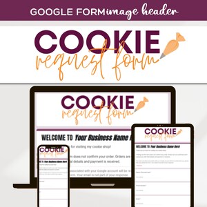 May include: A computer screen displaying a Google Form titled "COOKIE request form". The form has a welcome message and a text box for the user to enter their name. The form is designed with a purple and orange color scheme.