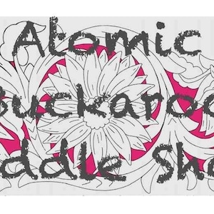 May include: Black and white illustration of a floral design with the text "Atomic Buckaroo Saddle Shop" in black.