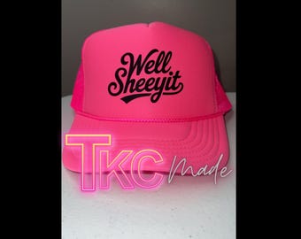 Funny Trucker Hat “Well Sheeyit”  Mesh trucker Cap, Adjustable Hat, Humorous Gift for Him or Her