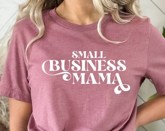 Small Business Mama Shirt, CEO Shirt, Small Business Owner, Boss Lady Shirt, Girl Boss Shirt, Boss Shirt