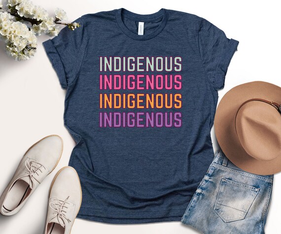 Indigenous shirt, Indigenous repeated word shirt, Proud Indigenous shirt, Native American shirt for women, Melanin shirt