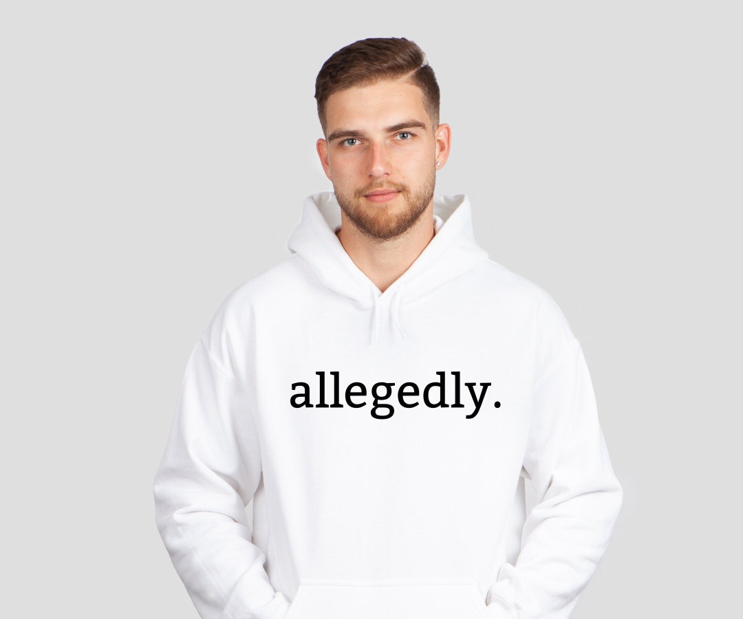 Allegedly Shirt, Lawyer Sweatshirt, Lawyer Gift, Law School Graduation