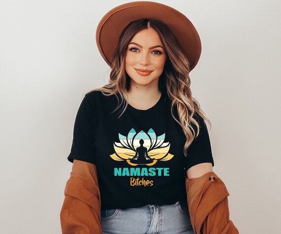 Namaste Bitchs Funny Yoga Meditation T-Shirt Namaste Bitchs Funny Yoga Meditation T-Shirt