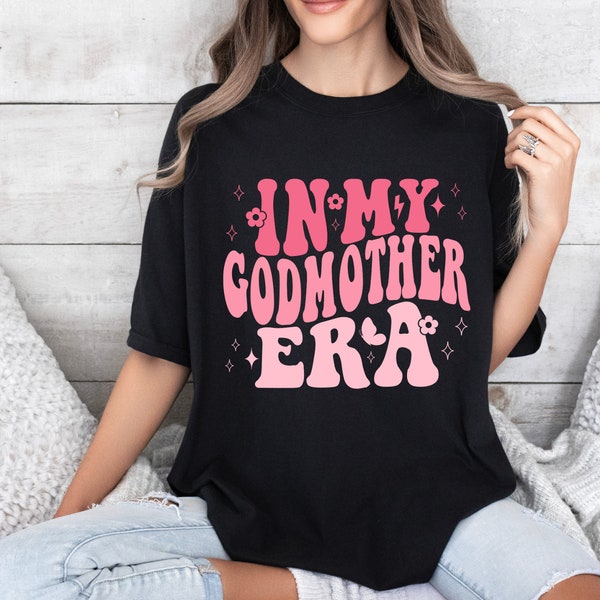 In My Godmother Era Comfort Color T-shirt, God Mother Gift, God Mother Proposal Gift, Gift For God Mother, God Mother Sweatshirt