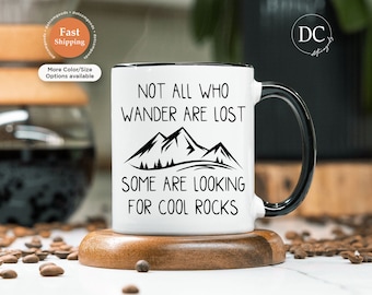Rock Collector Mug - Not All Who Wander Are Lost Mug - Rock Lover Gift - Funny Co-worker Gift - Funny Geology Coffee Mug - Best Friend Gift