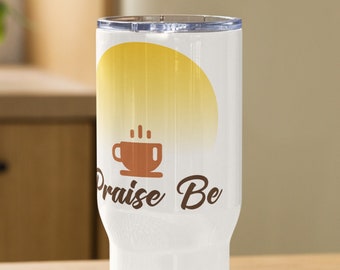 Coffee Praise Be Sunrise Café Travel mug with a handle