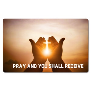 Pray And You Shall Receive Christian Scripture Desk Mat