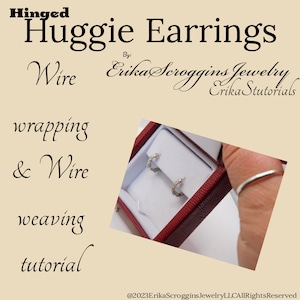 May include: A pair of silver hinged huggie earrings in a red jewellery box. The earrings are made with wire wrapping and weaving techniques. The text "Hinged Huggie Earrings By: Erika Scroggins Jewelry Erika Tutorials @2023ErikaScrogginsJewelryLLCAllRightsReserved" is visible in the image.