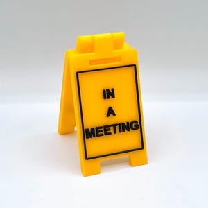 IN A MEETING - Mini Floor Sign - Custom Colors - 3D Printed