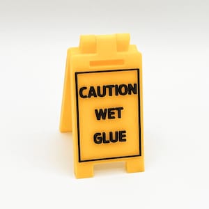 CAUTION WET GLUE - Mini Floor Sign - Custom Colors - 3D Printed