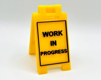 WORK IN PROGRESS - Mini Floor Sign - Custom Colors - 3D Printed