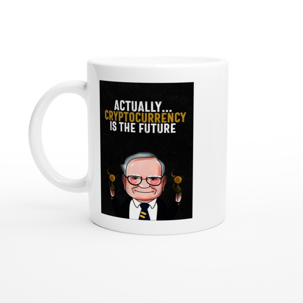 Cryptocurrency is the Future! Mug - Warren Buffett - Cryptocurrency Gifts -  Bitcoin Mug - White 11oz - Etsy