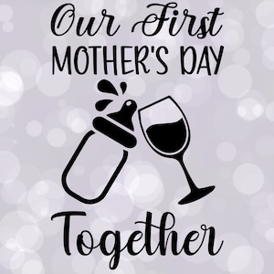 Onze eerste Moederdag samen schattige wijn baby fles SVG, eps, dxf, ai bestand Cricut silhouet gesneden bestand voor shirt, BIB, tassen, tuimelaar