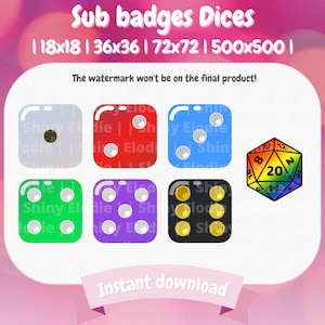 May include: Set of six colorful dice with white dots, and a rainbow-colored twenty-sided die. The dice are in various sizes, including 18x18, 36x36, 72x72, and 500x500 pixels. The text "Sub badges Dices" and "Instant download" is also included in the image.