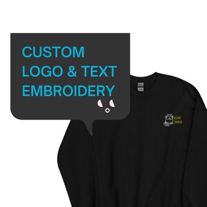 Personalized Embroidered Sweatshirt, Customized Logo Unisex Sweatshirt, Embroidery With Your Text or Design, Handmade Custom Crewneck