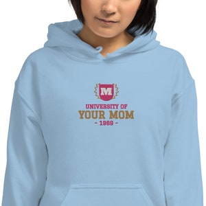 University of Your Mom Embroidered Hoodie - Unisex - Hoodie