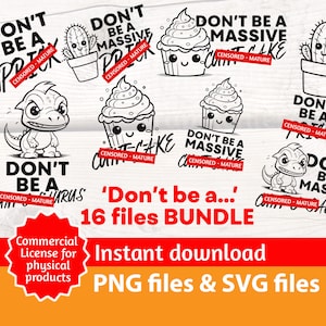 Volwassene 'Wees geen...' SVG, PNG-bestanden. Rude digitale handwerkbundel voor volwassenen. Grappige t-shirtontwerpen, onbeleefde svgs png's met commercieel gebruik!