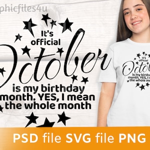 October is my birthday yes the whole month svg png, October Birthday Girl, October Birthday, Born in October, digital files