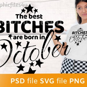 Best Bitches are born in October svg, png, psd digital files - funny October birthday gift, October gift idea, October craft files