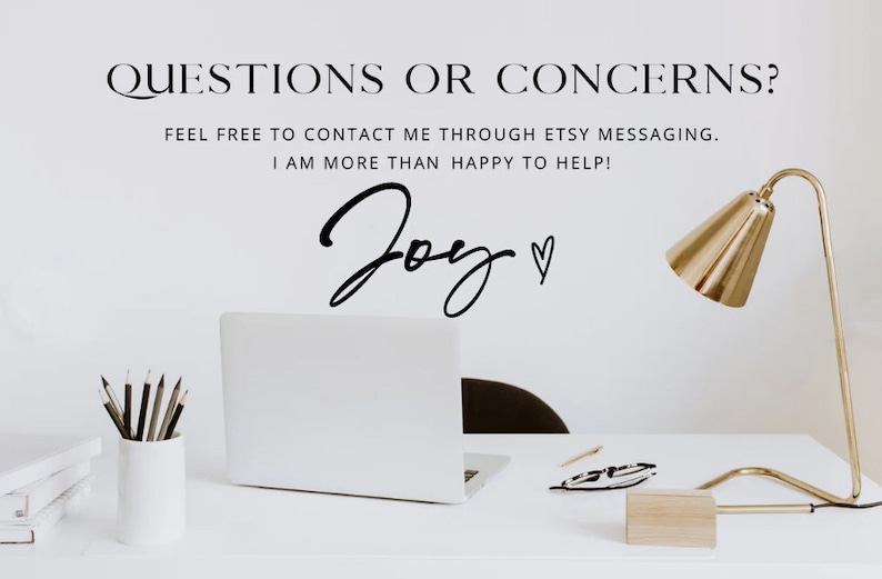 May include: A white laptop computer on a white desk with a gold desk lamp, a white cup with pencils, and a stack of books. The text "QUESTIONS OR CONCERNS? FEEL FREE TO CONTACT ME THROUGH ETSY MESSAGING. I AM MORE THAN HAPPY TO HELP! Joy" is written on the wall behind the desk.