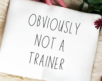 Obviously Not a Trainer Funny Gym T-Shirt, Fitness Workout Tee
