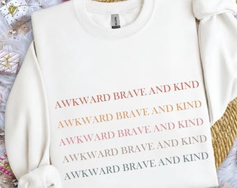 Awkward Brave Kind T-Shirt, Inspirational Quote Tee