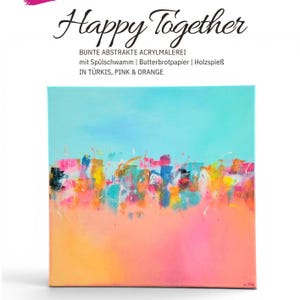 Peut inclure: Une peinture sur toile carrée intitulée Happy Together présentant de l'art acrylique abstrait avec une section supérieure turquoise et une section inférieure rose et orange vive, accentuée par des coups de pinceau et des marques texturées.