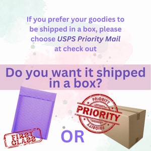 May include: Image with text asking if the customer wants their order shipped in a box. It shows a purple bubble mailer and a cardboard box. The text includes "Do you want it shipped in a box?" and "First Class" and "Priority".