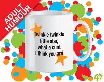 Twinkle twinkle little star, what a cunt I think you are mug