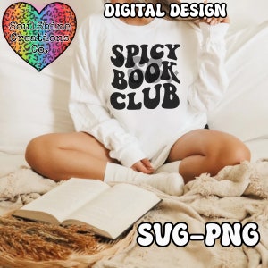 Spicy Book Club SVG, Book lover SVG, book PNG, Books svg, Bookish svg, Reading, Spicy Books, Spicy svg, Spicy book lover, Trendy svg png