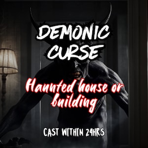 CURSE SPELL Haunt A House Or A Business Black Magic Demonic Revenge Spell hatred spell