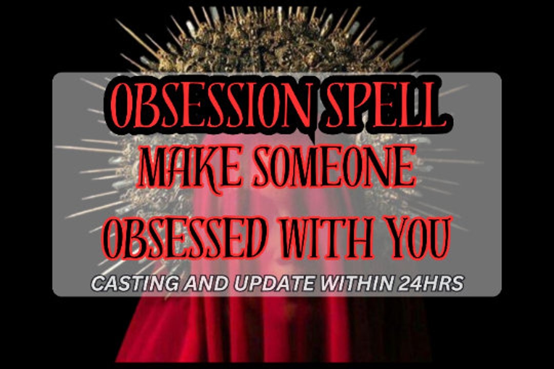 OBSESSION SPELL, Make Them Obsess Over You With This Fast Acting