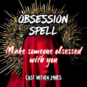 OBSESSION SPELL: zorg ervoor dat ze geobsedeerd raken door jou met deze snelwerkende obsessiespreuk, de beste liefdesspreuk in zwarte magie